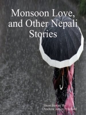 cover image of Monsoon Love, and Other Nepali Stories